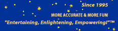 "Entertaining, Enlightening, Empowering!"